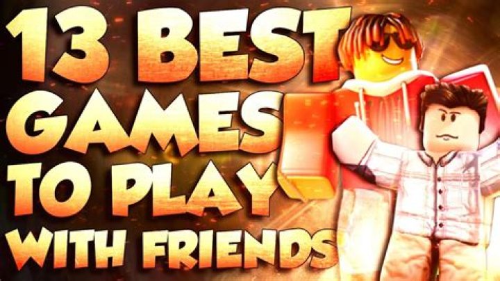 Best Roblox Games To Play With Friends