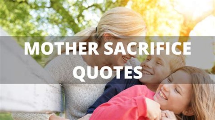 Hard Work Mother Sacrifice Quotes